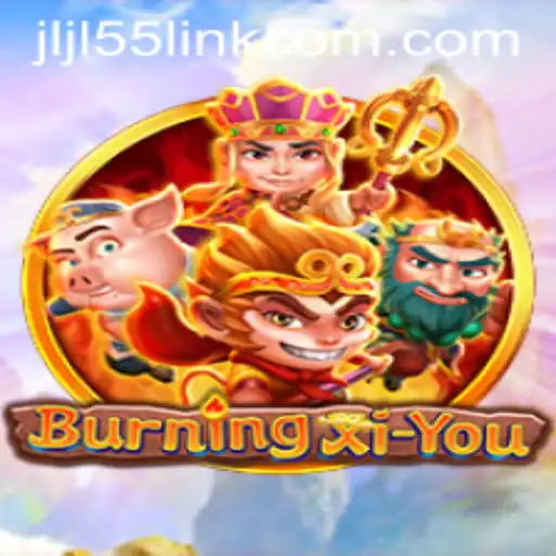 BurningXiYou: Dive into the World of Adventure with the JLJL55 Link